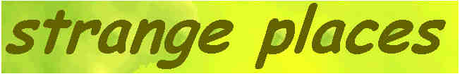 strange places